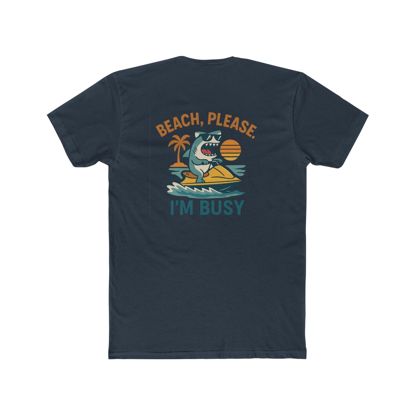 BEACH PLEASE IM BUSY Cotton Tee Beach Please Im Busy Fun Summer Shirt