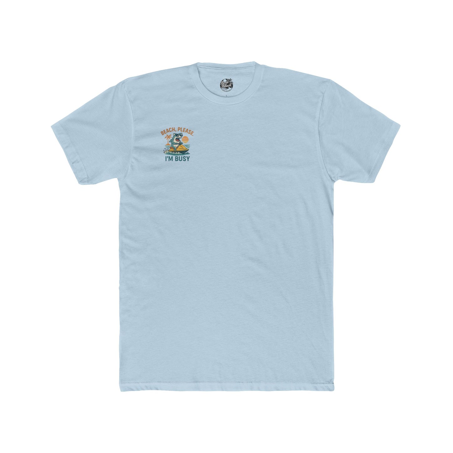 BEACH PLEASE IM BUSY Cotton Tee Beach Please Im Busy Fun Summer Shirt