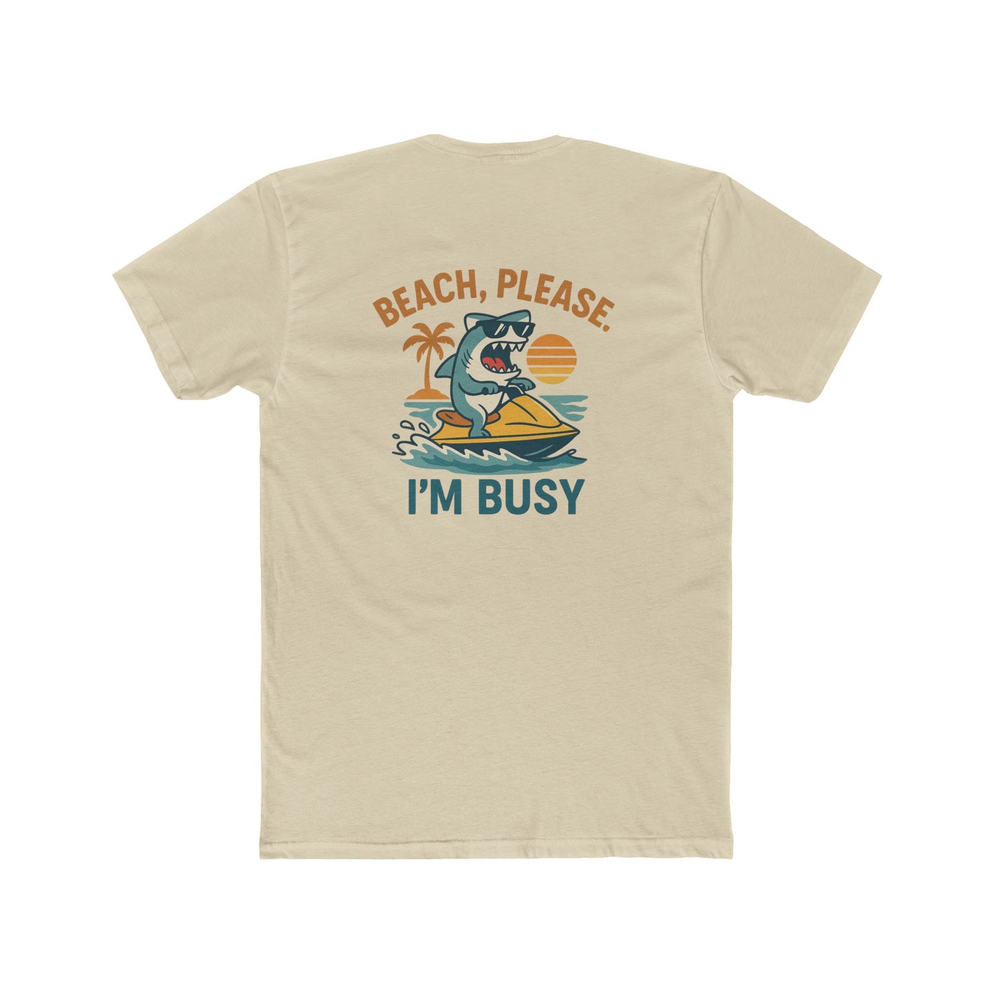 BEACH PLEASE IM BUSY Cotton Tee Beach Please Im Busy Fun Summer Shirt