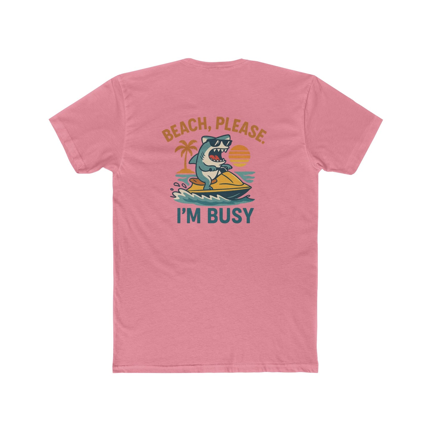 BEACH PLEASE IM BUSY Cotton Tee Beach Please Im Busy Fun Summer Shirt