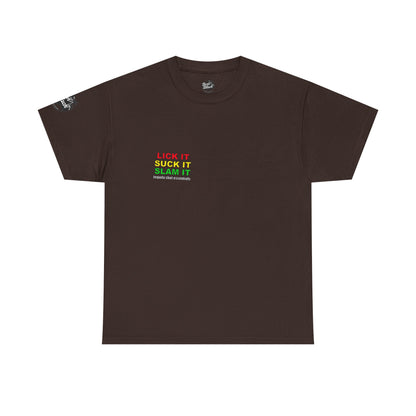 'Lick It, Suck It, Slam It' Humorous Unisex Tee