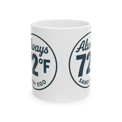 Always 72F Ceramic Mug