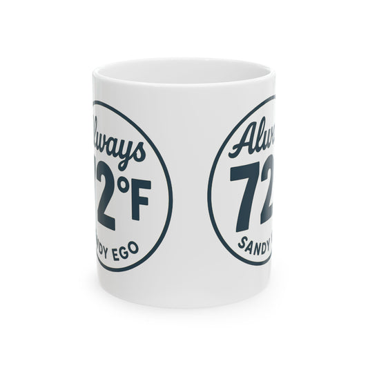 Always 72F Ceramic Mug