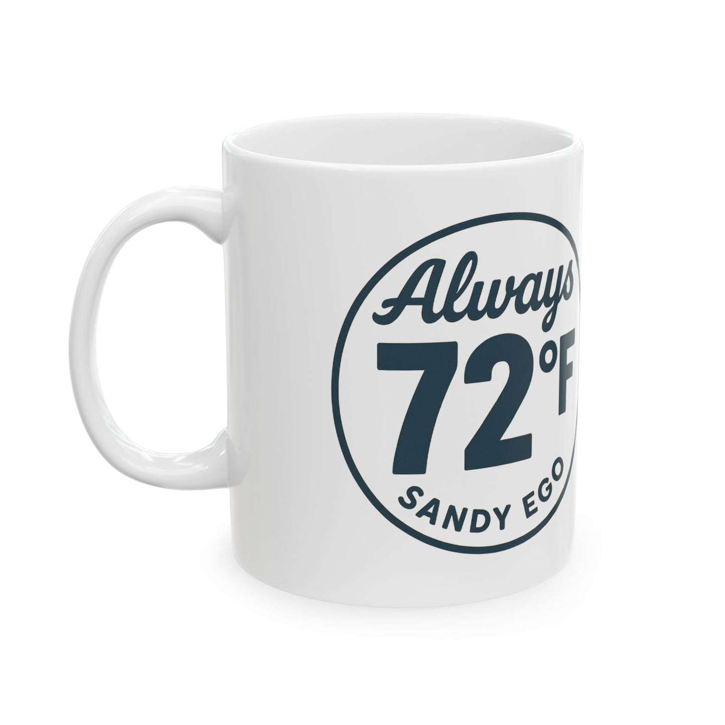 Always 72F Ceramic Mug