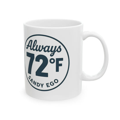 Always 72F Ceramic Mug