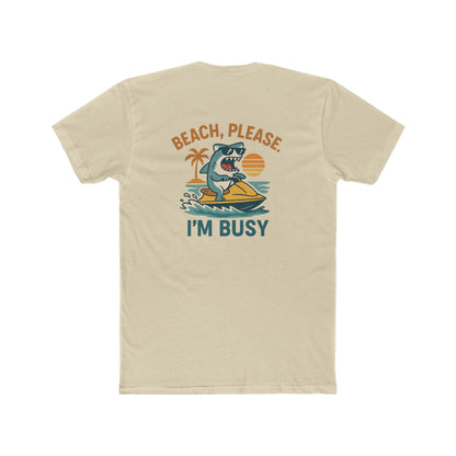 BEACH PLEASE IM BUSY Cotton Tee Beach Please Im Busy Fun Summer Shirt