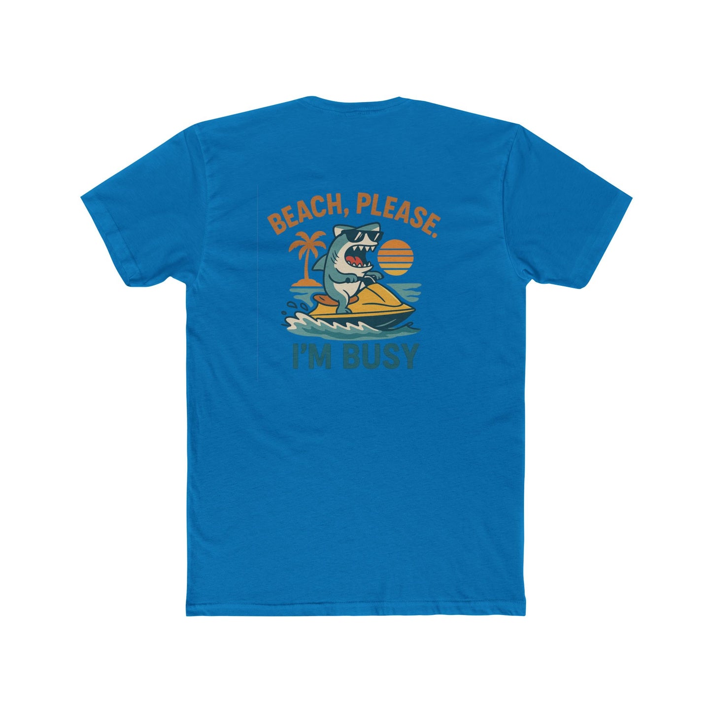 BEACH PLEASE IM BUSY Cotton Tee Beach Please Im Busy Fun Summer Shirt