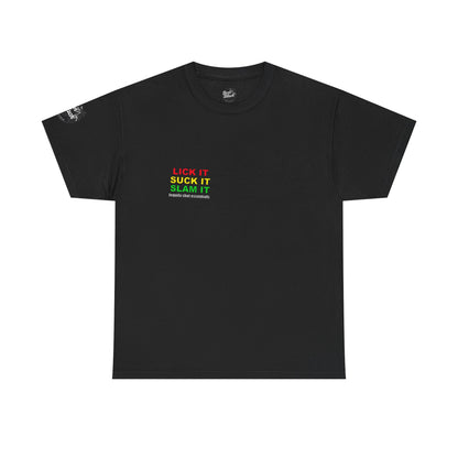 'Lick It, Suck It, Slam It' Humorous Unisex Tee
