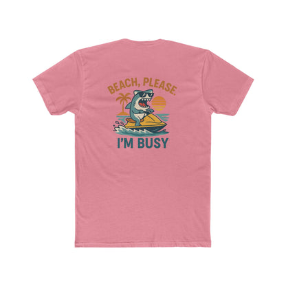 BEACH PLEASE IM BUSY Cotton Tee Beach Please Im Busy Fun Summer Shirt